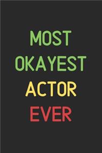 Most Okayest Actor Ever