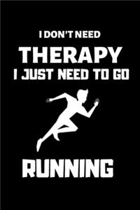 I don't need therapy i just need to go running