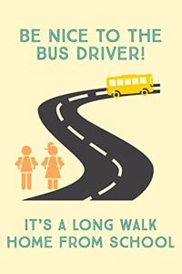 Be Nice To The Bus Driver!