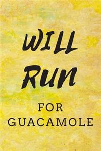 Will Run For Guacamole