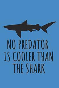 No Predator Is Cooler Than The Shark