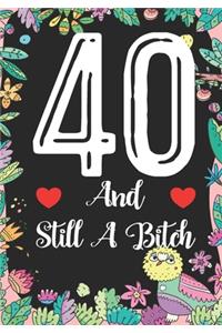 40 And Still A Bitch