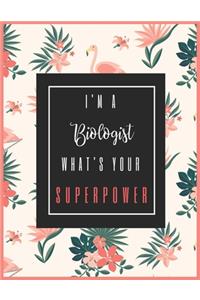 I'm A BIOLOGIST, What's Your Superpower?