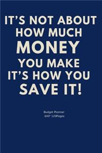 It's not about how much money you make