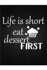 Life Is Short Eat Dessent First