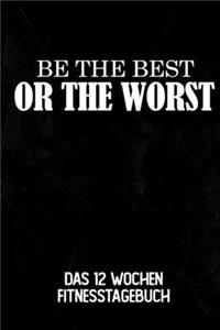 Be The Best Or The Worst