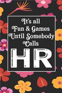 It's All Fun & Games Until Somebody Calls HR