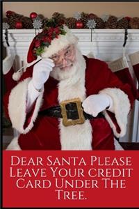 Dear Santa Please Leave Your