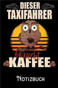 Dieser Taxifahrer braucht Kaffee - Notizbuch