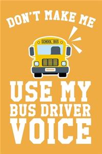 Don't Make Me Use My Bus Driver Voice