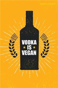 Vodka is Vegan 2020 Planner