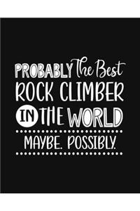 Probably the Best Rock Climber In the World. Maybe. Possibly.