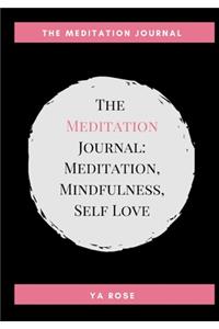 The Meditation Journal: Meditation, Mindfulness, and Self Love