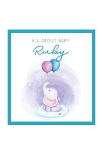 All About Baby Ruby