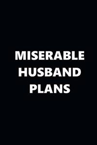 2020 Weekly Planner Funny Theme Miserable Husband Plans Black White 134 Pages