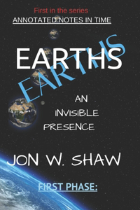 Earths: An Invisible Presence