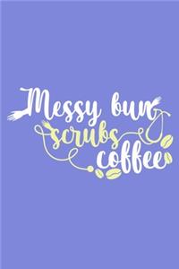 Messy Bun Scrubs Coffee
