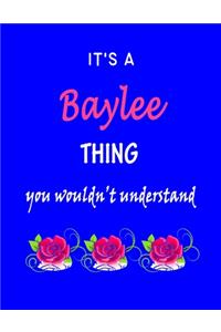 It's A Baylee Thing You Wouldn't Understand