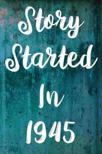 Story Started In 1945