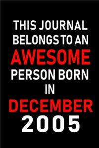 This Journal belongs to an Awesome Person Born in December 2005