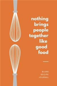 Nothing Brings People Together Like Good Food