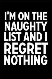 I'm On The Naughty List And I Regret Nothing: College Ruled Lined Writing Notebook Journal, 6x9, 120 Pages