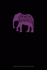 Moments And Memories
