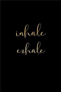 Inhale Exhale