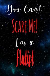 You Can't Scare Me! I'm A Flutist