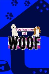 You Had Me At Woof