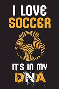 I Love Soccer It's in my DNA