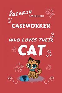 A Freakin Awesome Caseworker Who Loves Their Cat