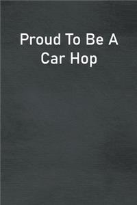 Proud To Be A Car Hop