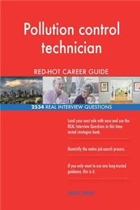 Pollution control technician RED-HOT Career Guide; 2534 REAL Interview Questions