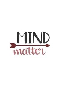 Mind Over Matter: 150 Lined/Ruled Journal Pages Planner Diary Notebook with Inspirational Text Quote on the Cover