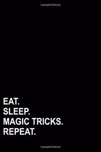 Eat Sleep Magic Tricks Repeat