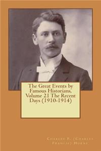 The Great Events by Famous Historians, Volume 21 The Recent Days (1910-1914)