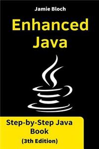 Enhanced Java: Step-By-Step Java Book (3th Edition)