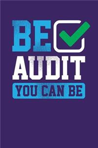 Be Audit You Can Be