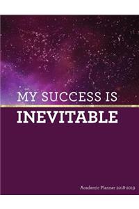 My Success Is Inevitable Academic Planner 2018-2019