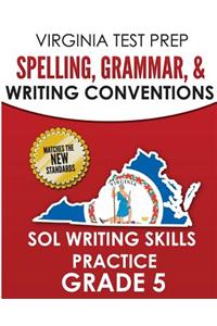VIRGINIA TEST PREP Spelling, Grammar, & Writing Conventions Grade 5