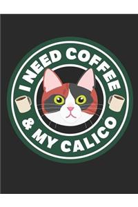 I Need Coffee & My Calico