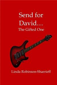 Send for David: The Gifted One