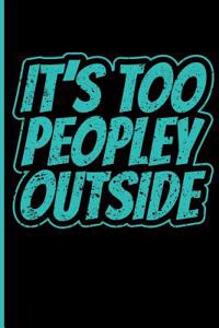 It's Too Peopley Outside