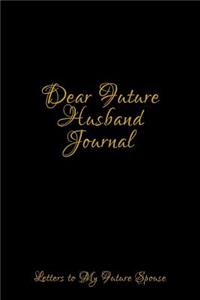 Dear Future Husband Journal: Notebook for Family Members - Ideal for Notes, Ideas, Making to Do Lists & More