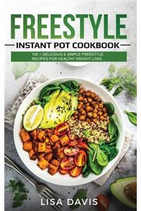 Freestyle Instant Pot Cookbook: 100 + Delicious & Simple Freestyle Recipes for Healthy Weight Loss