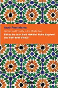Arab Feminisms: Gender and Equality in the Middle East