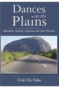 Dances on the Plains (Mandele, Achebe, Angelou and Other Poems)