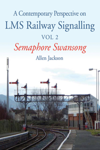 Contemporary Perspective on Lms Railway Signalling Vol 2