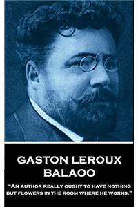 Gaston LeRoux - Balaoo